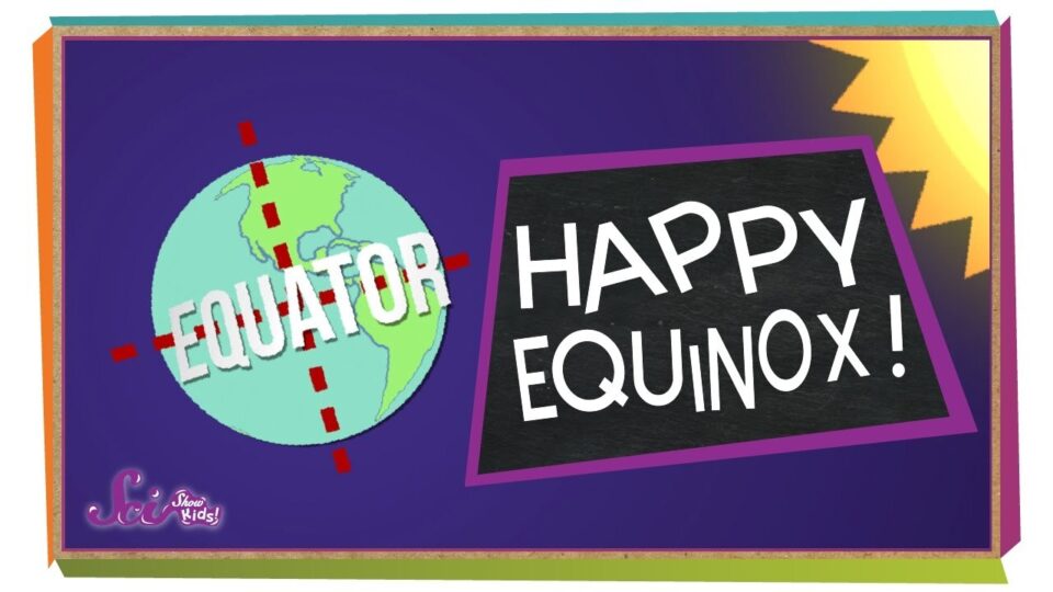 Video thumbnail: Happy Equinox! | Science for Kids